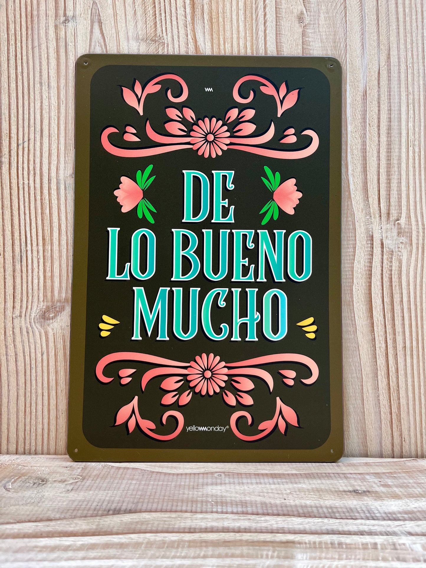 Placa "De Lo Bueno Mucho"