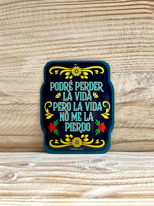 PODRÉ PERDER LA VIDA