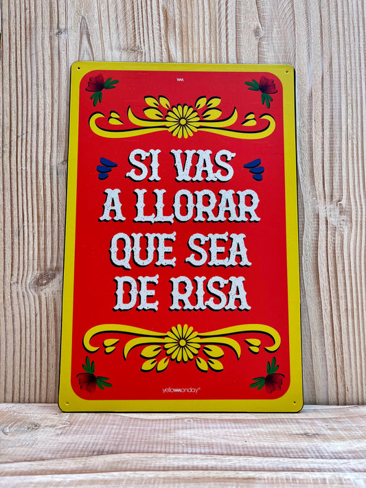 Placa "Que Sea De Risa"
