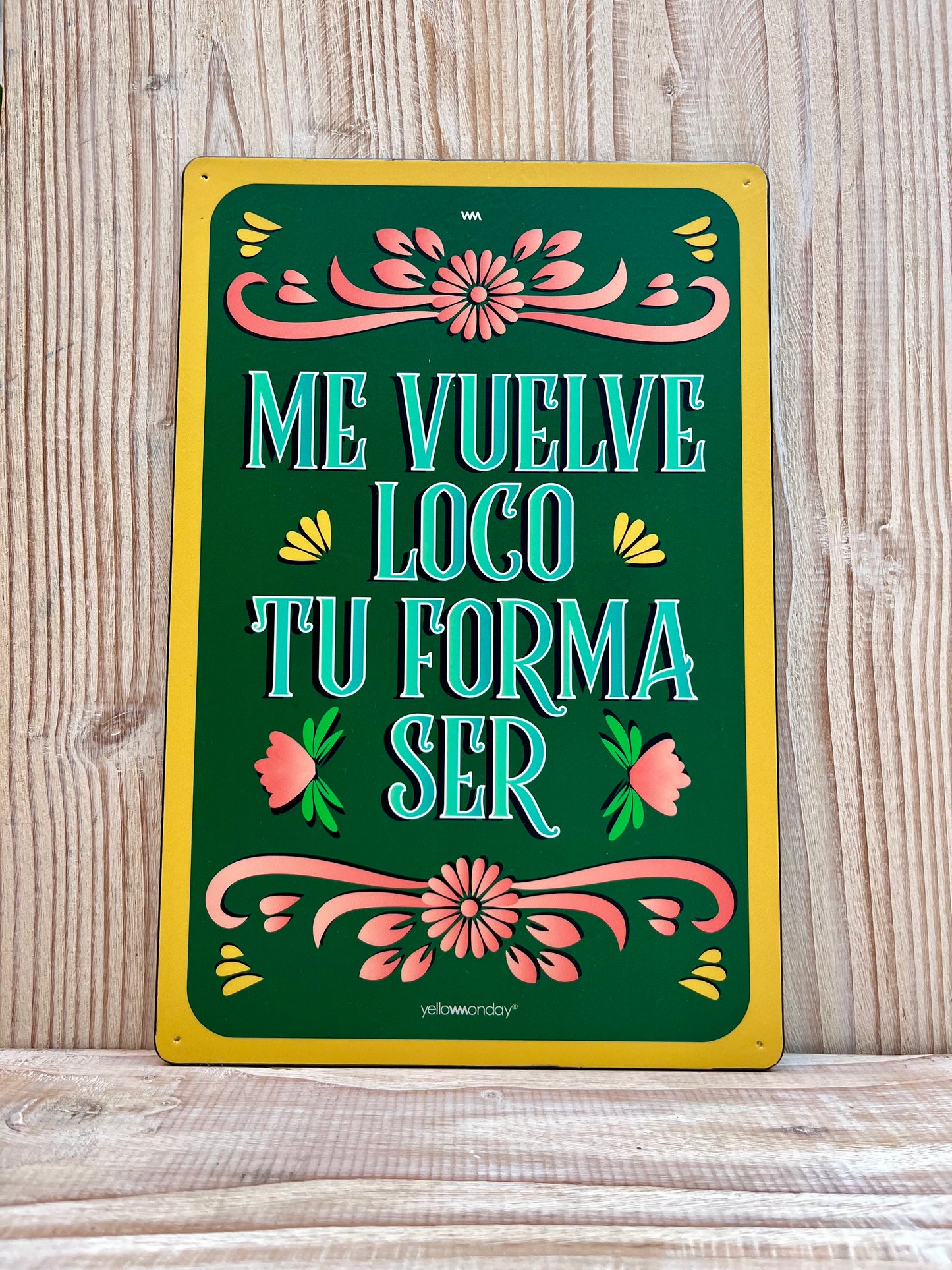 Placa "Me vuelve loco"