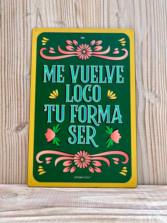 Placa "Me vuelve loco"