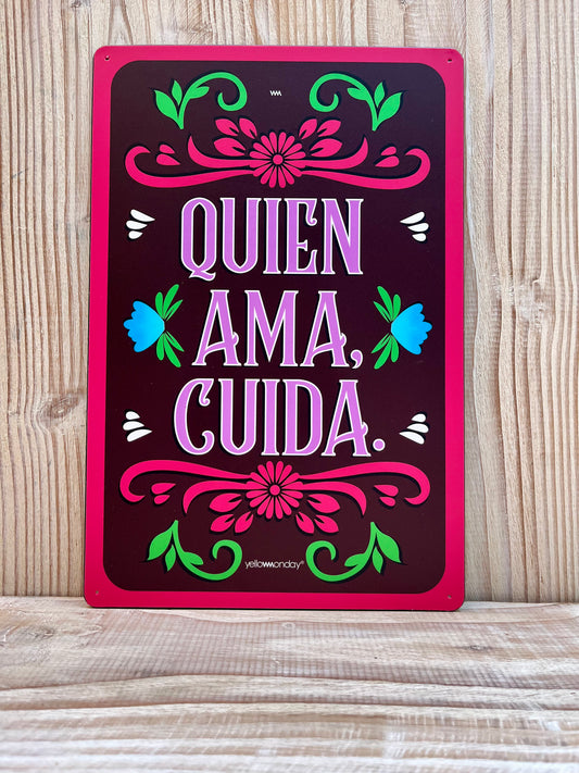 Placa "Quien Ama Cuida"
