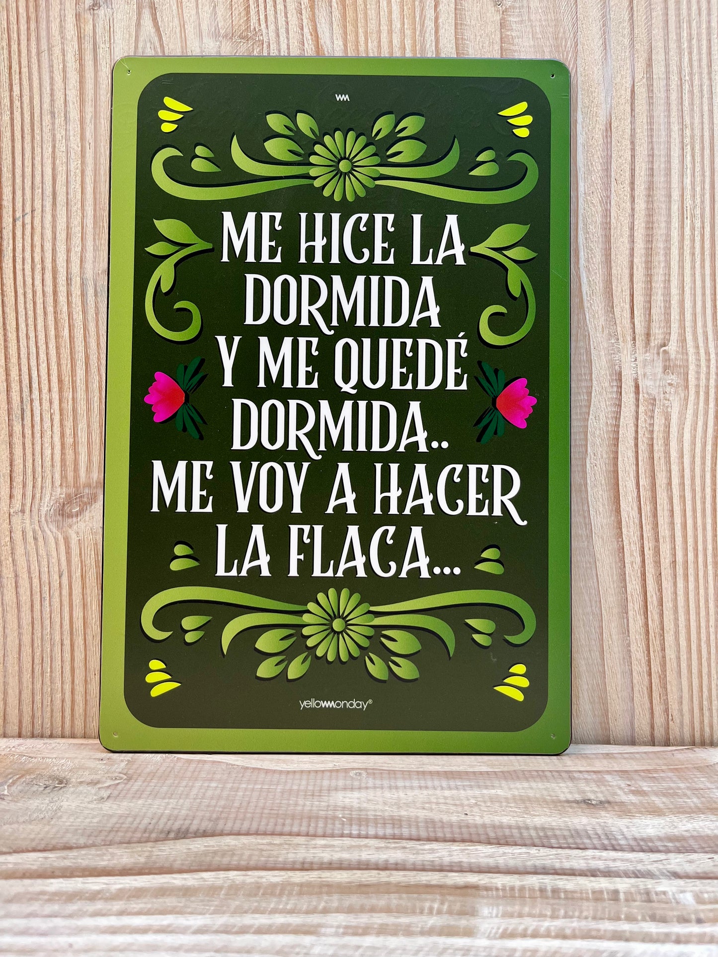 Placa "Me Hice La Dormida"